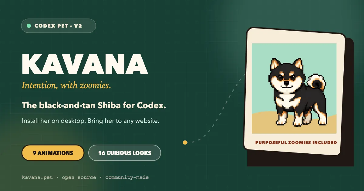 Kavana's share card, dark green: a pixel-art black-and-tan Shiba Inu in a tilted photo frame, next to the words "Kavana. Intention, with zoomies. The black-and-tan Shiba for Codex."